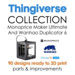 Thingiverse-collection-for-Monoprice-Maker-Ultimate-(MMU)-and-Wanhao-Duplicator-6-(D6)-3D-printer-ready-to-print-printed-parts-and-improvements